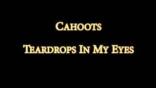 Teardrops In My Eyes by Cahoots