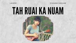 Lawmi Chhakchhuak - Tah Ruai Ka Nuam (Official Lyric Video)