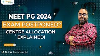 NEET PG 2024 | Discussion on postponment of exam and Detail about exam centre allocation