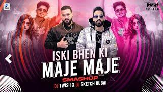 ISKI BEHN KI MAZE MAZE (SMASHUP) - DJ TWISH X DJ SKETCH DUBAI