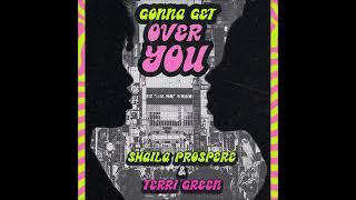 SHAILA PROSPERE & TERRI GREEN - Gonna Get Over You RNB SOUL 2024