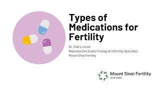 Types of Fertility Medications