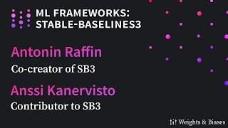 ML Frameworks: Stable-Baselines3 w/ Antonin Raffin and Anssi Kanervisto