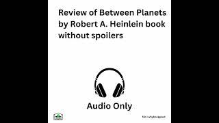 Review of Between Planets by Robert A. Heinlein book without spoilers
