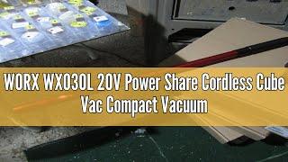 WORX WX030L 20V Power Share Cordless Cube Vac Compact Vacuum Review