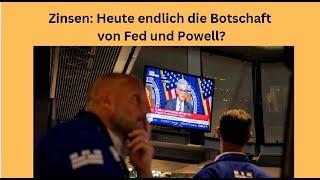 Zinsen: Heute endlich die Botschaft von Fed und Powell? Videoausblick