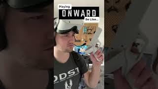 Playing Onward VR Be Like...