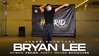 Bryan Lee | Judge Showcase | Hybrid Series 2022: Party Moves Showcase | RPProds