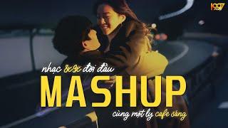 Mashup 8x9x Quán Cafe Sáng - Những Bản Mashup Ballad Nhạc Xưa TOÀN BÀI HAY - Ballad 8x9x Cực Chill