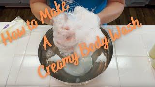 How To Make A Creamy Body Wash With a Great Lather