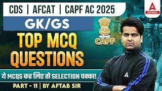 CDS/AFCAT/CAPF AC 2025 Complete GK GS | Top MCQs For CAPF AC Part 11 | By Aftab Sir