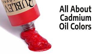 An Artist's Guide to Cadmium Oil Colors