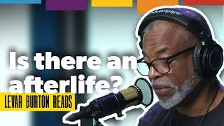 “Afterlife” by Stephen King [FULL EPISODE] | LeVar Burton Reads Podcast | Stitcher