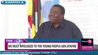 GEN.OTAFIRE Cautions his regime to apologize to the young generation.