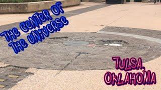 The Center of the Universe, Tulsa Oklahoma