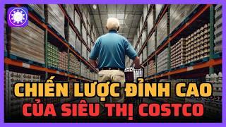 Chiến lược kinh doanh đỉnh cao của Costco