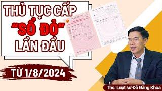 Quy định mới - Thủ tục cấp sổ đỏ lần đầu - Luật đất đai 2024