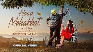 Hawa Mohabbat (Official Video) - Satinder Sartaaj |New Punjabi Songs 2024 |Latest Punjabi Songs 2024