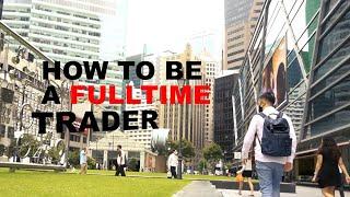 Be a Fulltime Trader? What you do with so much free time?