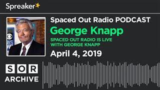 George Knapp - Space Out Radio is Live with George Knapp