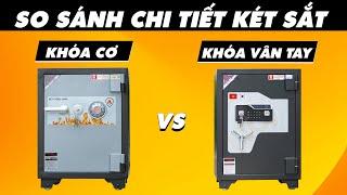 Nên mua két sắt khóa cơ hay vân tay điện tử, loại nào bền, tốt nhất cho gia đình