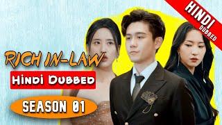 Rich In-Law (Season 01) - Complete Chinese Drama in Hindi Dubbed - Dyar Entertainment