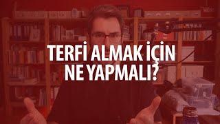 Terfi almak için ne yapmalı? Yöneticinizi Nasıl İkna Edersiniz?