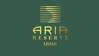 ARIA RESERVE  MIAMI