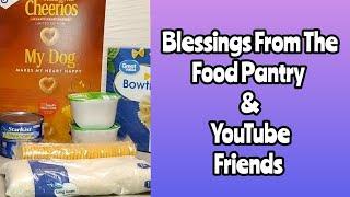 What Were We Blessed With From The Food Pantry & By Our YouTube Friends / Food Bank / Friend Mail