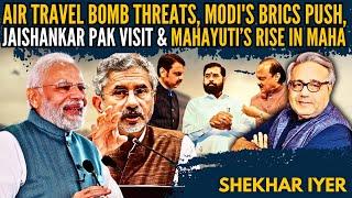 Air Travel Bomb Threats, Modi's BRICS Push, Jaishankar Pak Visit & Mahayuti’s Rise in Maha • Shekhar