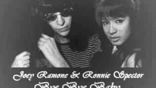 Joey Ramone & Ronnie Spector - Bye Bye Baby