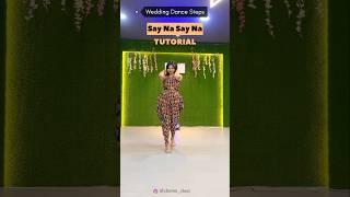 Wedding Series 7 : Say Na Say Na | Learn Dance Steps | Chahat Vaish #weddingchoreography
