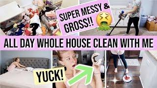 SUPER MESSY & COMPLETE DISASTER ALL DAY WHOLE HOUSE CLEAN WITH ME 2019 | CLEANING MOTIVATION