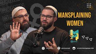 Mansplaining Women: KTL's Muslim Minds Podcast