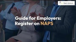 Step-by-Step Guide for Employers: How to Register on NAPS | Right Advisors