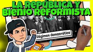  El TRIUNFO de la REPÚBLICA y el BIENIO REFORMISTA