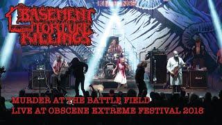 Basement Torture Killings Murder at The Battlefield - Live At Obscene Extreme Festival 2018 Full