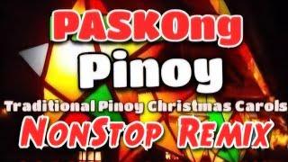 PASKONG PINOY NonStop Remix | Filipino Traditional Christmas Carols