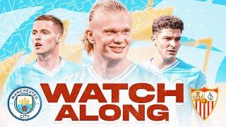 MAN CITY vs SEVILLA - LIVE Watchalong