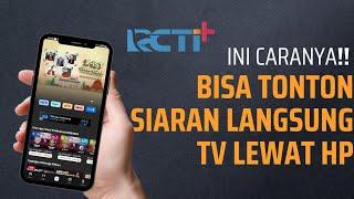 Cara Nonton Live Streaming RCTI di HP