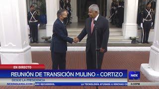 Reunión de transición entre Laurentino Cortizo y José Raúl Mulino | Nex Noticias