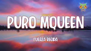 Fuerza Regida - Puro MQueen ( Letra/Lyrics )