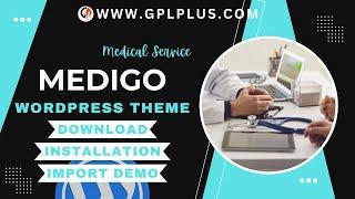 Medigo - Medical Service WordPress Theme , Download , Installation & Import Demo