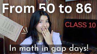 How I transitioned from 50 to 86 in math in just gap days! CBSE class 10th