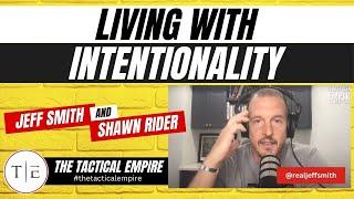 Living with Intentionality | Episode 47 Tactical Empire Podcast