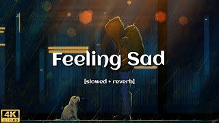 Feeling sad lofi | slowed+reverb | Arijit singh lofi song | Sad song lofi 2023 | Night Song 2023