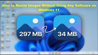 How to Resize Images in Windows 11 | Easily & Quickly