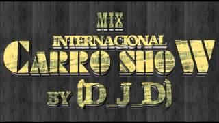 Mix Internacional Carro Show By (D_J_D)