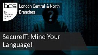 SecureIT: Mind Your Language! | BCS London Central & North Branches and West Yorkshire Branch