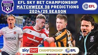 MATCHWEEK 38 SCORE PREDICTIONS | EFL SKY BET CHAMPIONSHIP 2024/25 SEASON